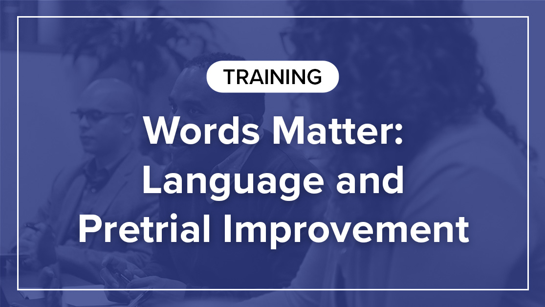 Words Matter: Language and Pretrial I...